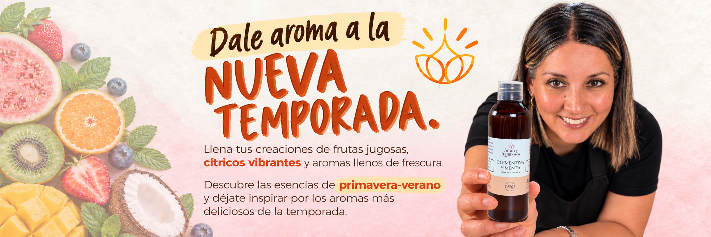 Dale aroma a la nueva temporada. Esencias de primavera-verano de Aromas Luminosos: frutas jugosas, cítricos vibrantes y aromas llenos de frescura. Marioli presenta la esencia Clementina y Menta.