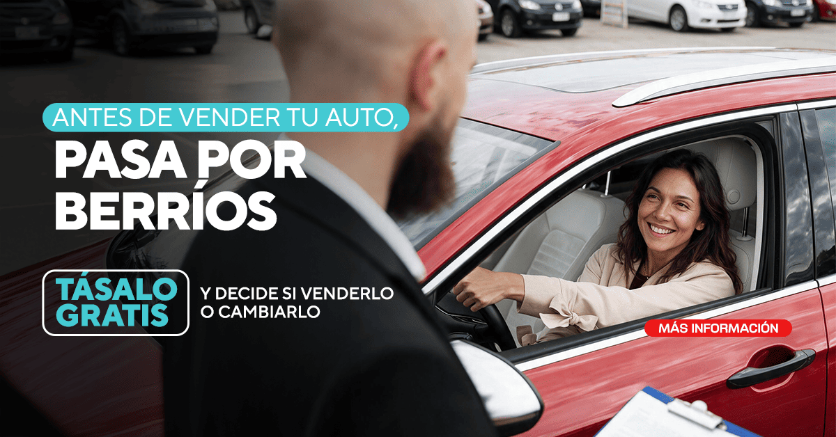 Antes de vender tu auto, pasa por Automotora Berríos: tasación gratis de tu vehículo usado