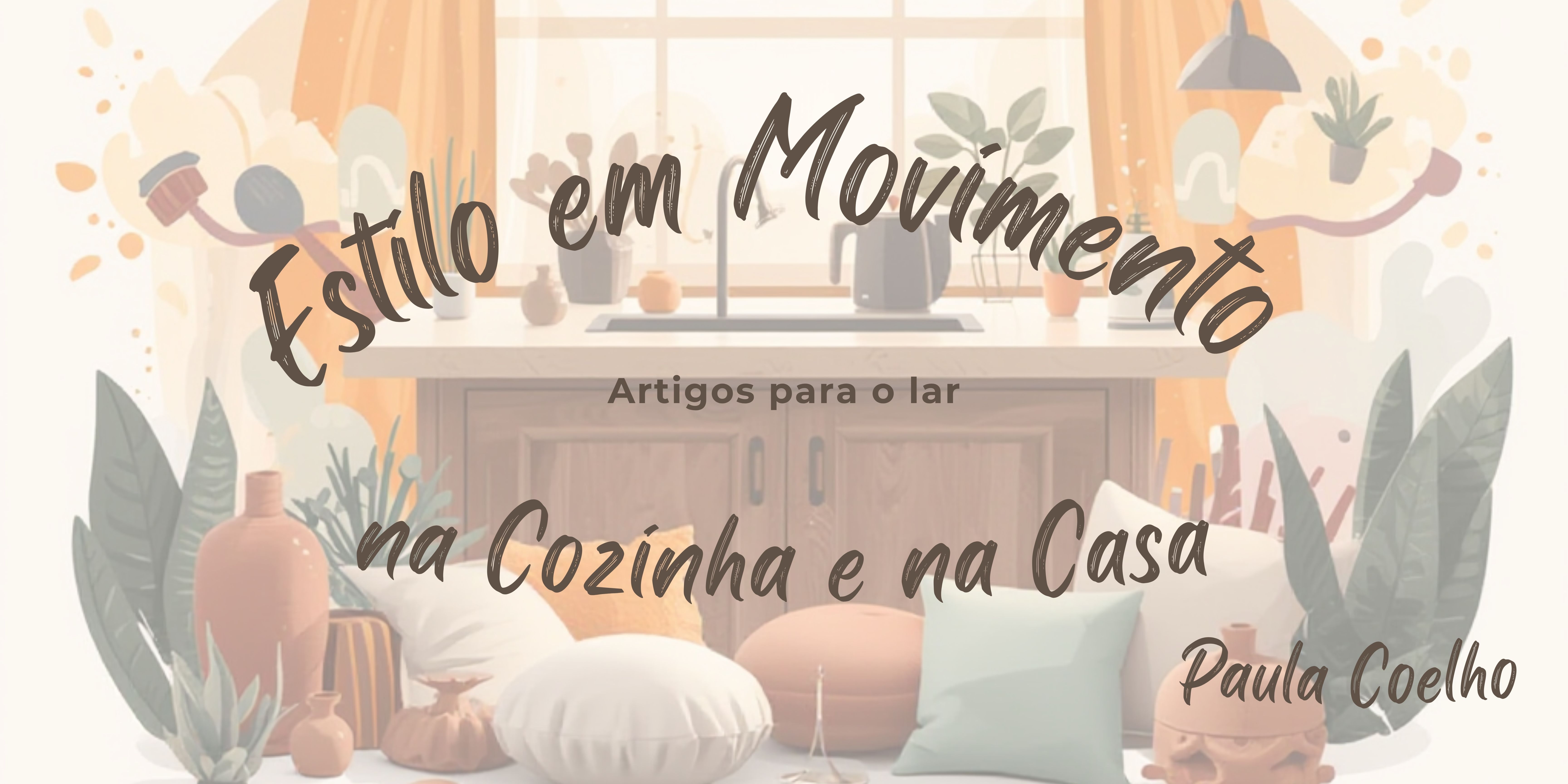 Estilo em Movimento na cozinha e na Casa