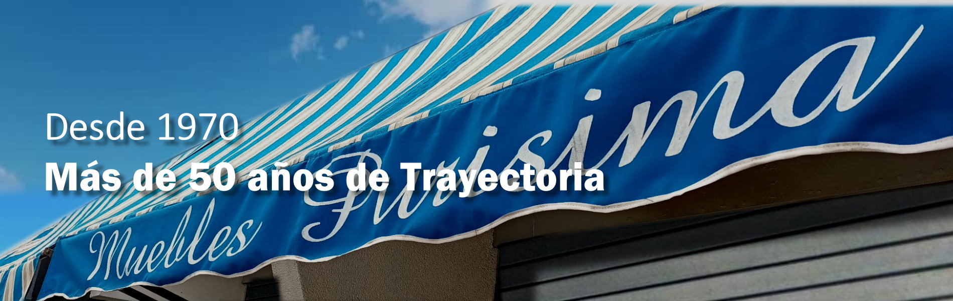 Muebles Purísima desde 1970 más de 50 años de Trayectoria