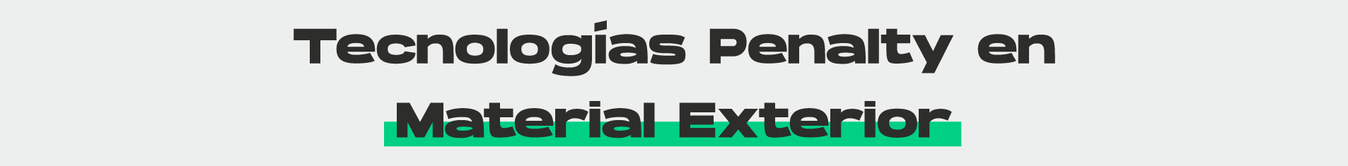 Título: Tecnologías Penalty en Material Exterior