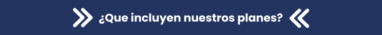 ¿Qué incluyen nuestros planes?