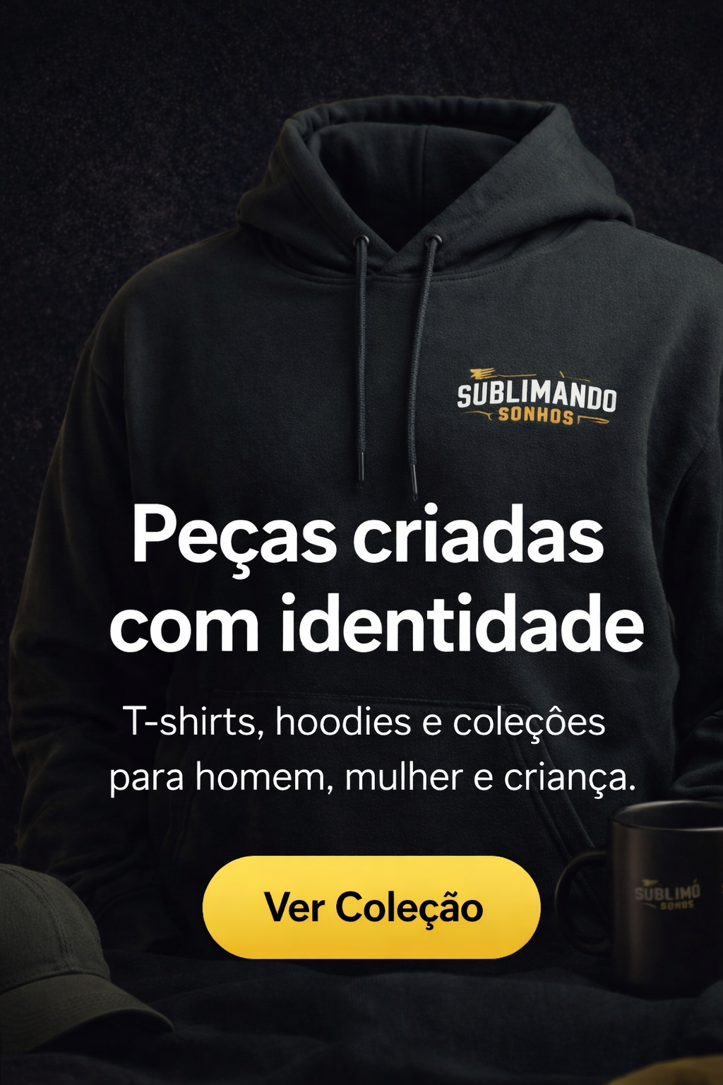 Coleções exclusivas streetwear da marca Sublimando Sonhos com t-shirts e hoodies premium
