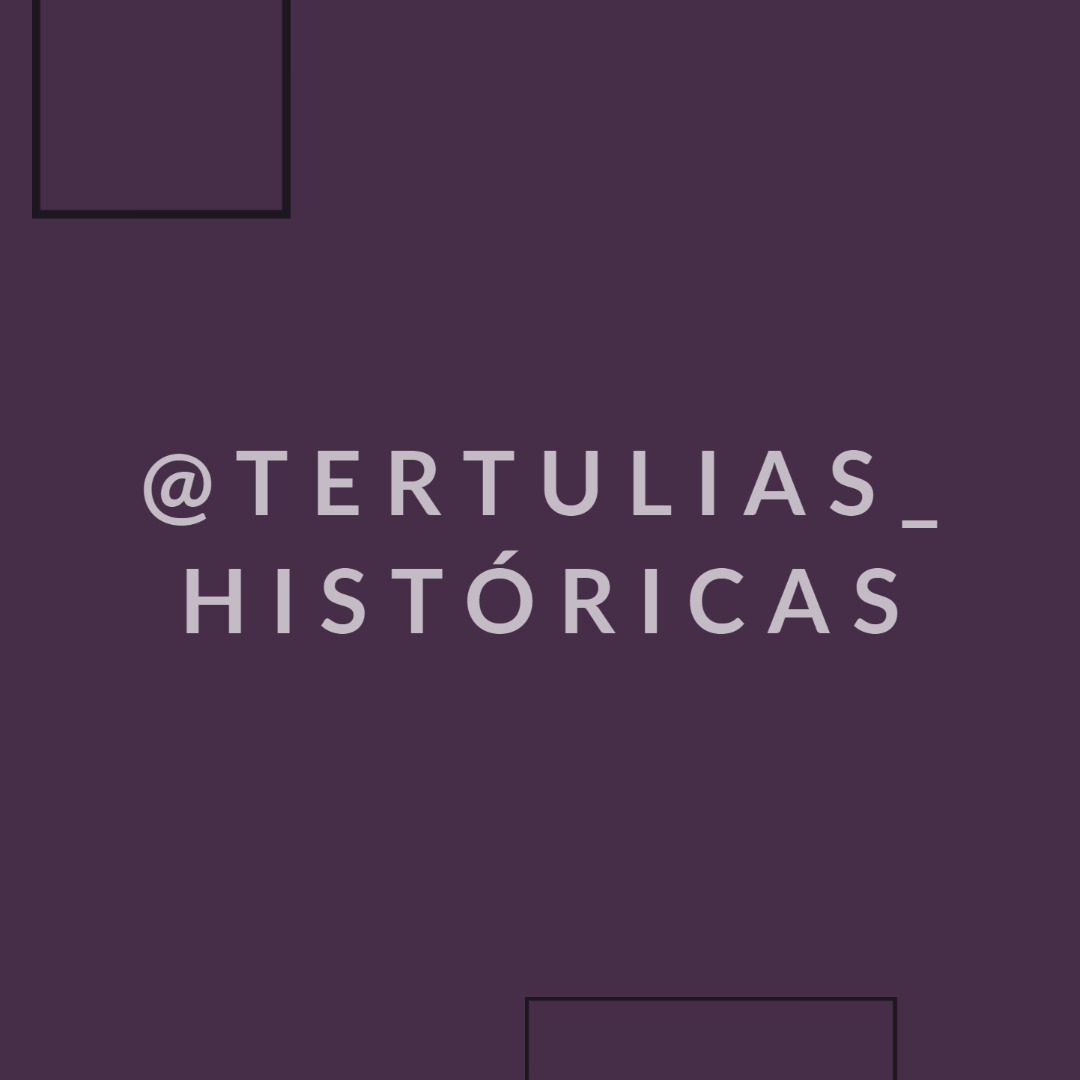 TERTULIAS HISTÓRICAS