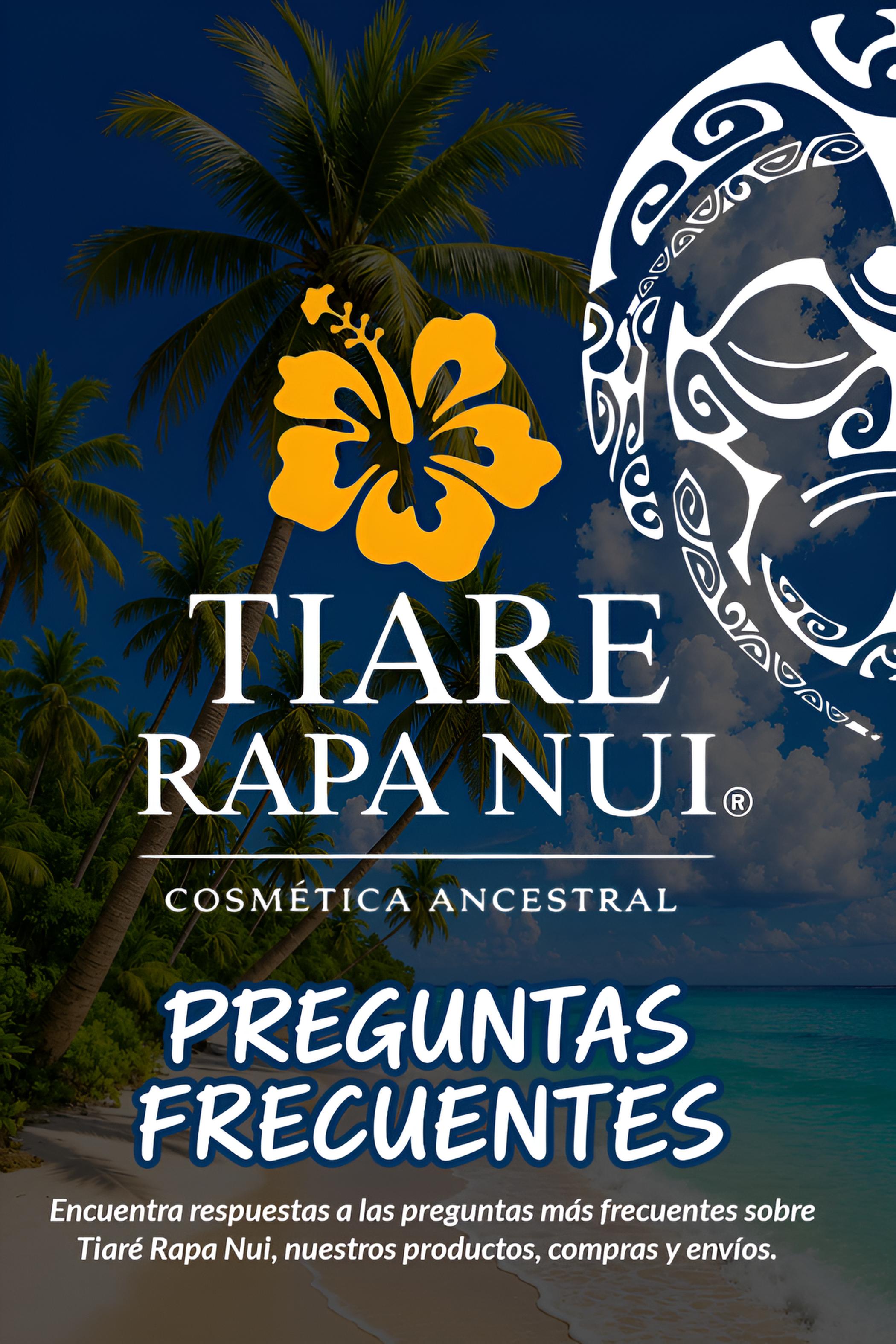 Preguntas Frecuentes Tiaré Rapa Nui