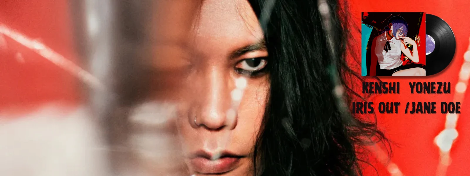KENSHI YONEZU IRIS OUT
