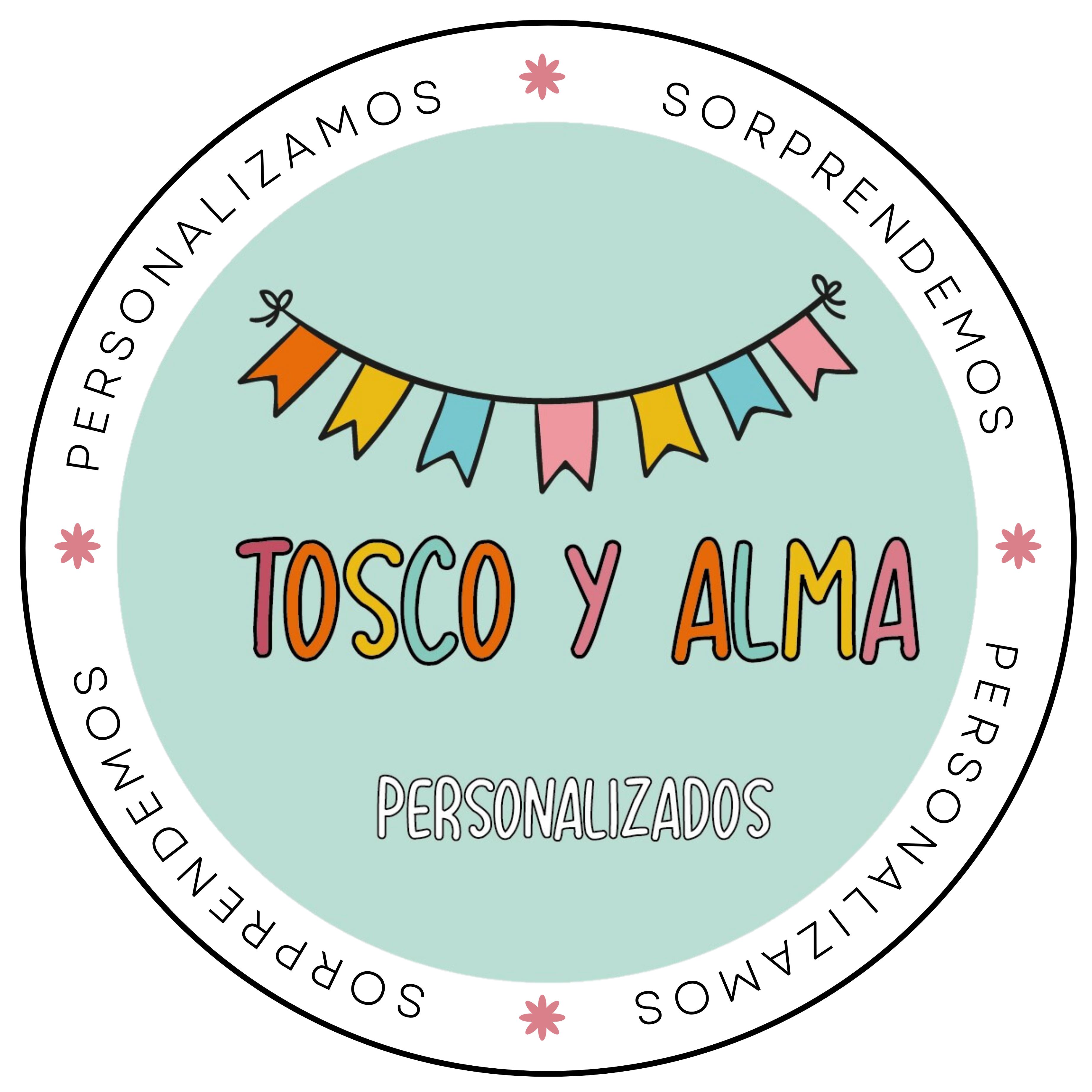 Tosco y Alma, Personalizamos y Sorprendemos